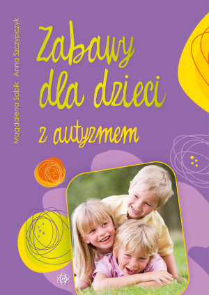 Zabawy dla dzieci z autyzmem