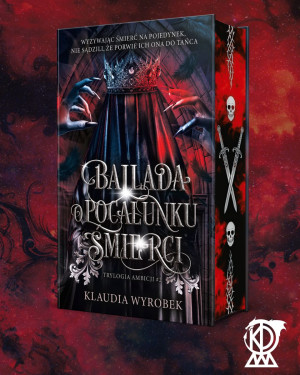 Ballada o pocałunku śmierci. Trylogia Ambicji. Tom 2 (ilustrowane brzegi)