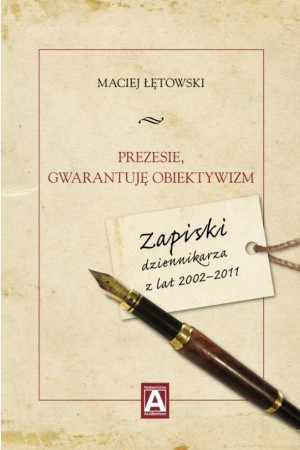 Prezesie, gwarantuję obiektywizm