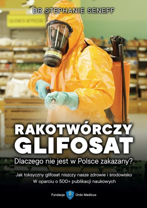 Rakotwórczy glifosat. Dlaczego nie jest w Polsce..