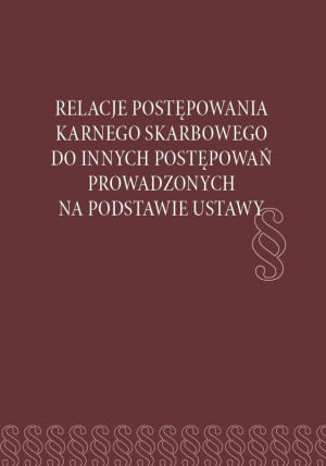 Relacje postępowania karnego skarbowego do...