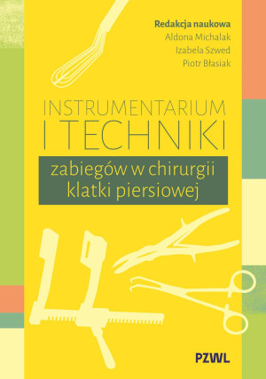 Instrumentarium i techniki zabiegów w chirurgii klatki piersiowej