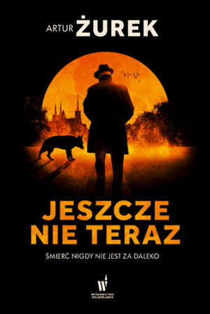 Jeszcze nie teraz. Koło śmierci. Tom 1