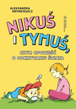 Nikuś i Tymuś, czyli opowieść o odkrywaniu świata