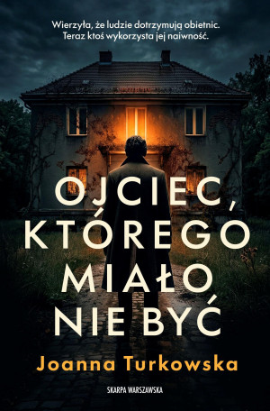 Ojciec, którego miało nie być