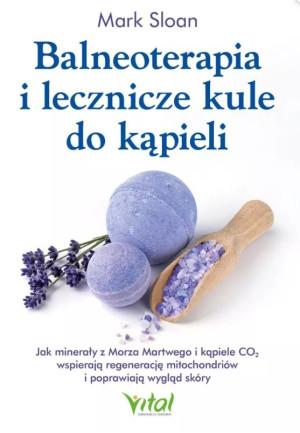 Balneoterapia i lecznicze kule do kąpieliJak minerały z Morza Martwego i kąpiele CO2 wspierają regenerację mitochondriów i poprawiają wygląd skóry