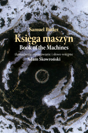 Samuel Butler. Tłumaczenie, opracowanie i słowo wstępne Adam Skowroński