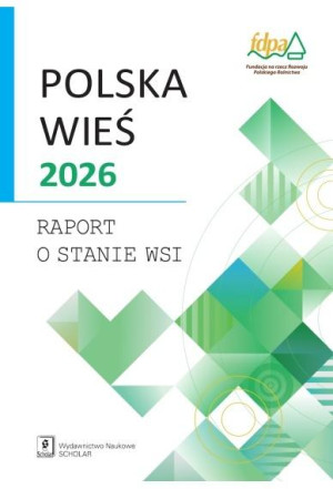 Polska wieś 2026. Raport o stanie wsi