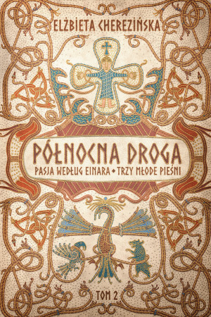 Północna droga. Pasja według Einara. Trzy młode pieśni