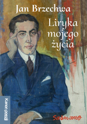 Liryka mojego życia. Kanon poezji polskiej