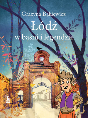 Łódź w baśni i legendzie. Baśnie i legendy polskie