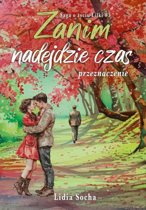 Saga o życiu Lilki. Zanim nadejdzie czas... T.3