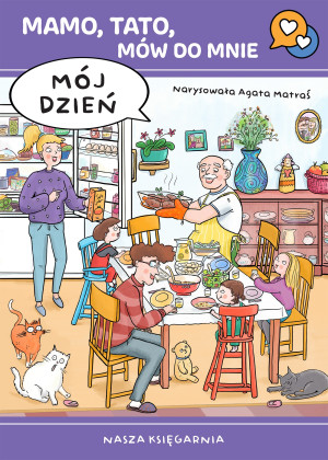 Mamo, tato, mów do mnie. Mój dzień