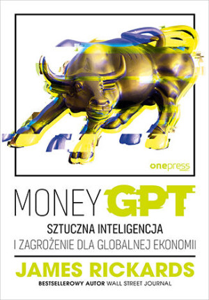 MoneyGPT. Sztuczna inteligencja i zagrożenie dla globalnej ekonomii