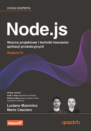 Node.js. Wzorce projektowe i techniki tworzenia aplikacji produkcyjnych wyd. 4