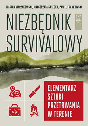 Niezbędnik survivalowy. Elementarz sztuki przetrwania w terenie
