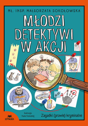 Młodzi detektywi w akcji. Zagadki (prawie) kryminalne