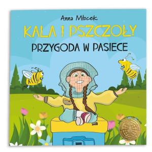 Kala i pszczoły. Przygoda w pasiece
