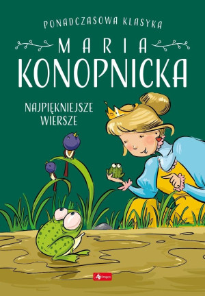 Baśnie i Wiersze. Wiersze Marii Konopnickiej