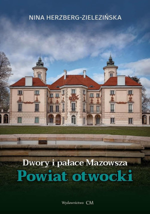 Dwory i pałace Mazowsza. Powiat Otwocki