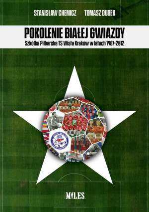 Pokolenie Białej Gwiazdy. Szkółka Piłkarska..