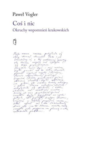 Coś i nic. Okruchy wspomnień krakowskich