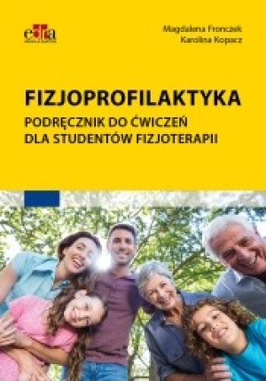 Fizjoprofilaktyka. Podręcznik do ćwiczeń dla studentów fizjoterapii