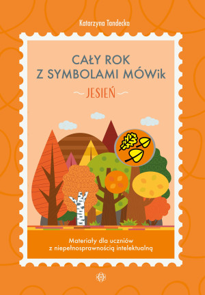 Cały rok z symbolami MÓWik. Jesień. Materiały dla uczniów z niepełnosprawnością intelektualną