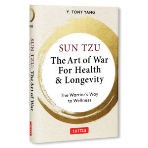 Sun Tzu. The Art of War for Health & Longevity