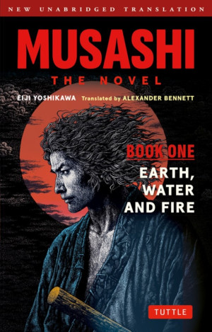 Musashi. The Novel. Book One. Earth, Water and Fire