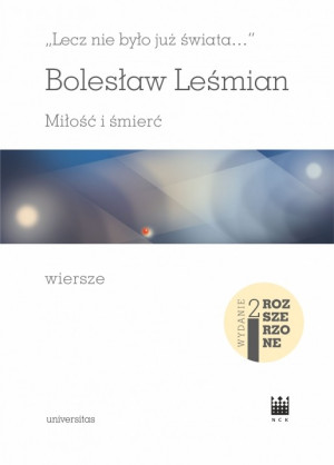 Lecz nie było już świata… Miłość i śmierć. Wiersze wyd. 2