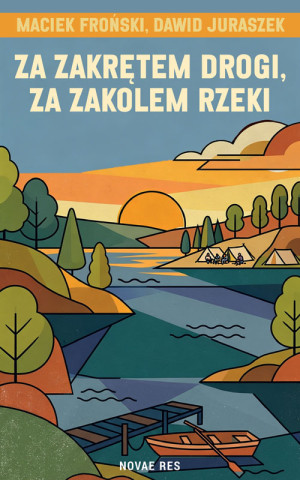Za zakrętem drogi, za zakolem rzeki
