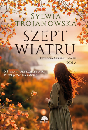Szept wiatru. Trylogia Szkoła Latania. Tom 3