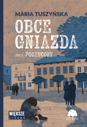 Porzucony. Obce gniazda. Tom 1. Większe litery