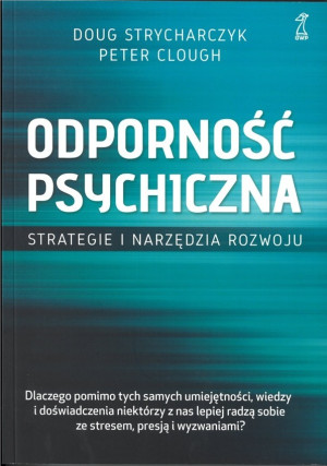 Odporność psychiczna. Strategie i narzędzia rozwoju