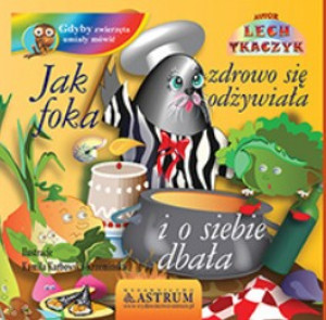 Jak foka zdrowo się odżywiała i o siebie dbała