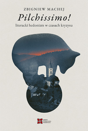 Pilchissimo! Literacki hedonizm w czasach kryzysu