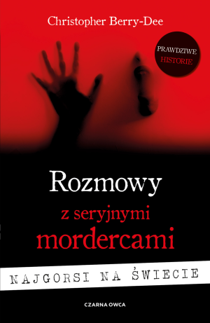 Rozmowy z seryjnymi mordercami. Najgorsi na świecie wyd. 2026