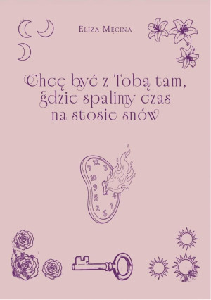 Chcę być z Tobą tam, gdzie spalimy czas na...
