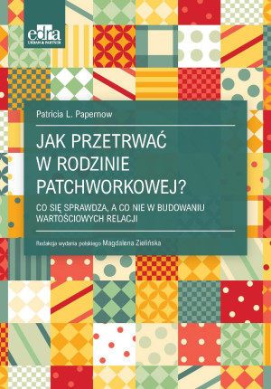 Jak przetrwać w rodzinie patchworkowej?