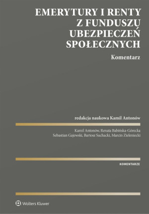 Emerytury i renty z Funduszu Ubezpieczeń Społecznych. Komentarz