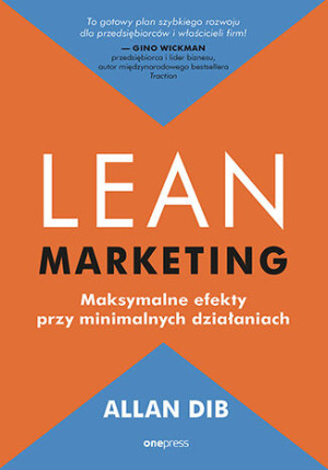 Lean marketing. Maksymalne efekty przy minimalnych działaniach