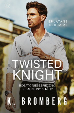 Twisted Knight. Splątane serca. Tom 1