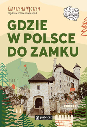 Gdzie w Polsce do zamku