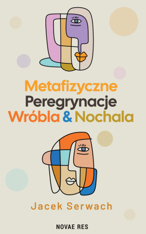 Metafizyczne Peregrynacje Wróbla & Nochala