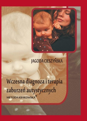 Wczesna diagnoza i terapia zaburzeń autystycznych
