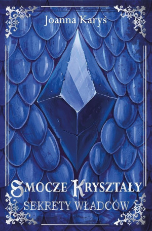 Smocze kryształy T.1 Sekrety władców