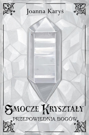 Smocze kryształy T.3 Przepowiednia bogów