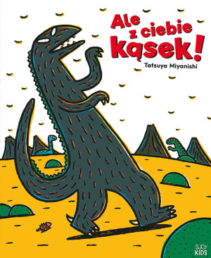 Ale z ciebie kąsek! Tyranozaur. Tom 1