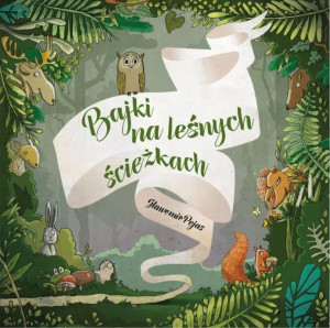 Bajki na leśnych ścieżkach